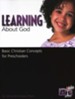 Learning About God: Basic Christian Concepts for  Preschoolers - 52 Versatile Lesson Plans