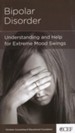 Bipolar Disorder: Understanding and Help for Extreme Mood Swings