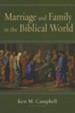 Marriage & Family in the Biblical World