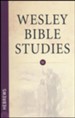 Hebrews: Wesley Bible Studies