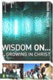 Wisdom On ... Growing in Christ