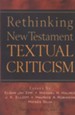 Rethinking New Testament Textual Criticism