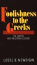 Foolishness to the Greeks, The Gospel and Western Culture