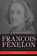 Francois Fenelon A Biography: The Apostle of Pure Love - eBook