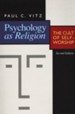 Psychology as Religion- second edition, The Cult of Self-Worship