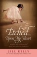 Etched...Upon My Heart: What We Learn and Why We Never Forget - eBook