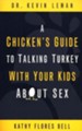 A Chicken's Guide to Talking Turkey with Your Kids About Sex