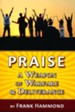 Praise - A Weapon of Warfare and Deliverance