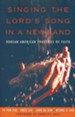 Singing the Lord's Song in a New Land: Korean American Practices of Faith