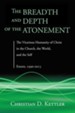The Breadth and Depth of the Atonement: The Vicarious Humanity of Christ in the Church, the World, and the Self: Essays, 1990-2015
