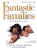 Fantastic Families: 6 Proven Steps to Building a Strong Family Workbook