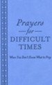 Prayers for Difficult Times: When You Don't Know What to Pray