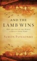 And the Lamb Wins: Why the End of the World Is Really Good News - eBook