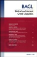 Biblical and Ancient Greek Linguistics, Volume 4 - 2015 [BAGL]