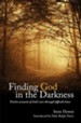 Finding God in the Darkness: Twelve accounts of God's Care through difficult times - eBook