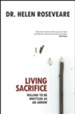Living Sacrifice: Willing to be Whittled as an Arrow - eBook