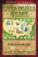 Laura Ingalls Wilder: The Storybook Life