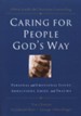 Caring for People God's Way: Personal and Emotional Issues, Addictions, Grief, and Trauma