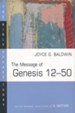 The Message of Genesis 12-50: The Bible Speaks Today [BST]