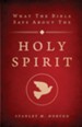 What the Bible Says About the Holy Spirit: Revised Edition - eBook