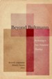 Beyond Bultmann: Reckoning a New Testament Theology