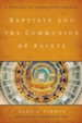 Baptists and the Communion of Saints: A Theology of Covenanted Disciples