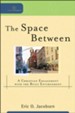 Space Between, The: A Christian Engagement with the Built Environment - eBook