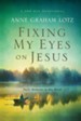 Fixing My Eyes on Jesus: Daily Moments in His Word - eBook