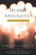 Humble Apologetics: Defending the Faith Today