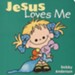 Jesus Loves Me, Board Book