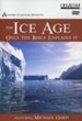 The Ice Age: Only the Bible Explains It DVD