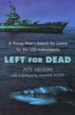 Left for Dead; A Young Man's Search for Justice for the USS Indianapolis