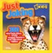 National Geographic Kids Just Joking: 300 Hilarious Jokes, Tricky Tongue Twisters, and Ridiculous Riddles