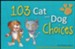 103 Cat and Dog Choices: Cartoons for Character  Development (Elementary; Year 2)