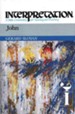 John: Interpretation: A Bible Commentary for Teaching and Preaching (Hardcover)
