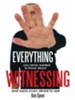 Everything You Never Wanted to Know About Witnessing: and were even afraid to ask - eBook