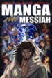 Manga Messiah (Manga Book #1-The Gospels)