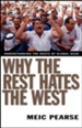 Why the Rest Hates the West: Understanding the Roots of Global Rage