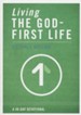 Living the God-First Life: A 40-Day Devotional