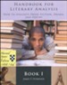 Handbook for Literary Analysis, Book 1:  How to Evaluate Prose, Fiction, Drama, and Poetry
