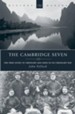 The Cambridge Seven: The true story of ordinary men used in no ordinary way - eBook