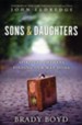 Sons and Daughters: Spiritual Orphans Finding Our Way Home