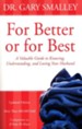For Better or for Best: A Valuable Guide to Knowing, Understanding, and Loving Your Husband
