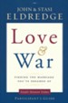Love & War Participant's Guide: Finding the Marriage You Dreamed Of , Small Group Video Series