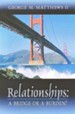 Relationships: A Bridge or a Burden?