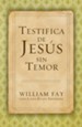 Testifica de Jes&uacute;s sin Temor, eLibro  (Share Jesus Without Fear, eBook)