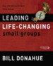 Leading Life-Changing Small Groups, Third Edition