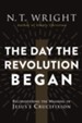 The Day the Revolution Began [Paperback]