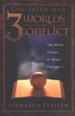 3 Worlds in Conflict: The High Drama of Bible Prophecy