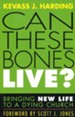Can These Bones Live?: Bringing New Life to a Dying Church